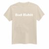 Bad Habit T-Shirt