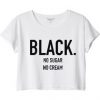 Black No Sugar No Cream Short White Tees