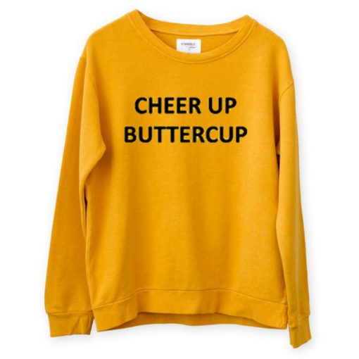 Cheer Up Buttercup Yellow Sweatshirt