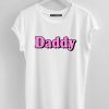 Daddy Cute white T Shirt