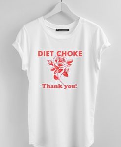 Diet Choke Thank You T Shirts