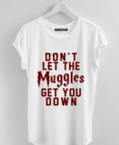 Don't Let the MUGGLES White tees