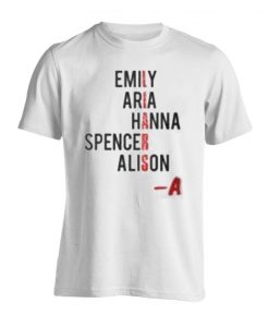 Emily Aria Hanna Spencer Alison TEES