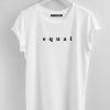 Equal white  T Shirt