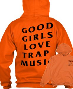 Good Girls Love Trap Music Orange Hoodie