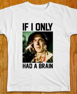 If I Only Had a Brain Tshirts