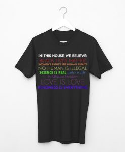 In This House We Believe Quote T-Shirt