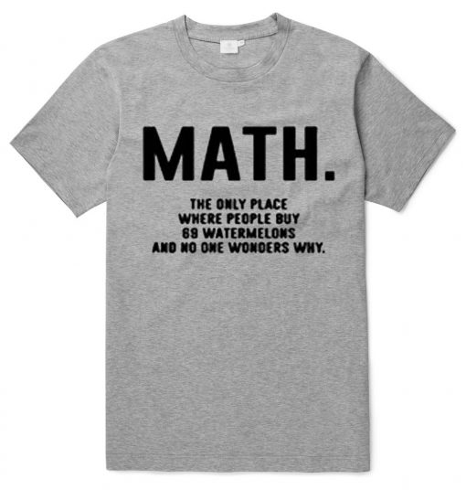 Math Quote Graphic Tees Shirts