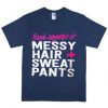 Messy Hair Plus Sweat Pants T shirts