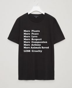 More Plants More Peace More Love More T Shirt