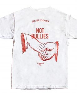 Not Bullies Back T Shirt