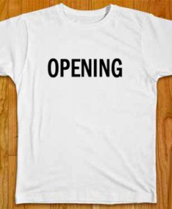 Opening T Shirt