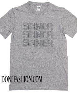 Sinner sinner sinner T shirt Grey