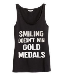 Smiling Doesn't Win Gold Medal tank top