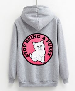 Stop Being A Pussy Sweatshirt back