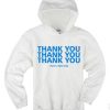 Thank You Have a Nice Day Quotes Hoodie