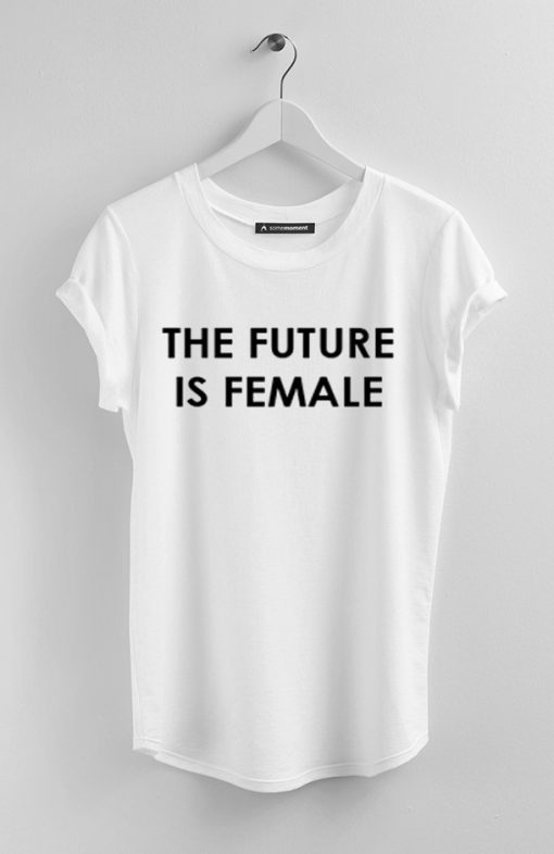 The Future Is Female T-Shrit