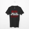 Wine Will Fix My Broken Heart Men's T-shirt
