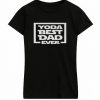 Yoda best dad ever T Shirt