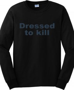 dressed to kill black-sweatshirt