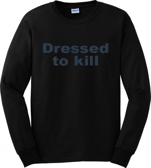 dressed to kill black-sweatshirt