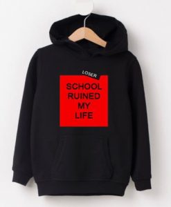 school ruined my life hoodie