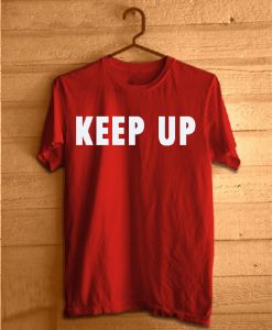 Keep Up Red T shirts