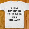 Grils Ivented Punk Rock Not England Tshirts