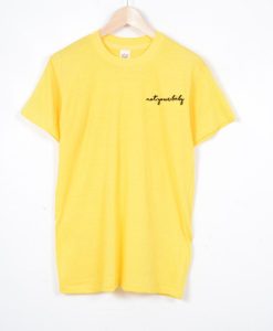 Not Your Baby Yellow T shirt