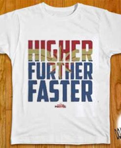 HIGHER FURTHER FASTER WHITE SHIRTS