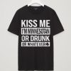 Kiss Me I'm Minnesotan Or Drunk Black Tees