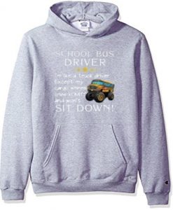 SCHOOL BUS DRIVER I’M LIKE A TRUCK DRIVER EXCEPT MY CARGO WHINES CRIES VOMITS AND WON’T SIT DOWN Hoodie