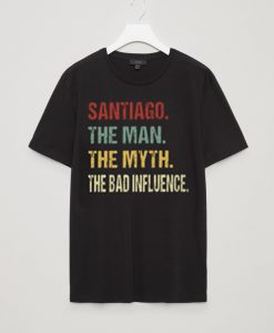 Santiago the man the myth black t shirts