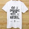 60 ORGANIC AND 100% NATURAL WHITE TEES
