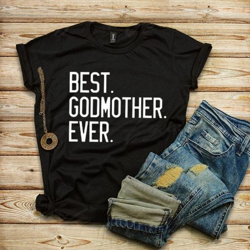 Best Godmother Ever Shirt