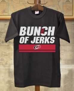 Bunch Of Jerks Carolina Huricanes Fan T-Shirt