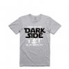 COME TO DARK SIDE GREY TEES