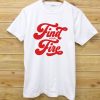 Fine Your Fire White Tees