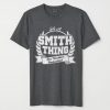 Its a Smith Thing You Wouldnt Understand Tshirts