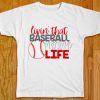 Livin' That Baseball Mom Life T shirts