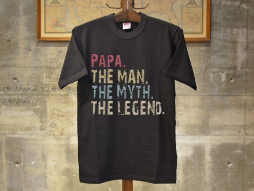 Papa The Man Myht The Legend Tshirts