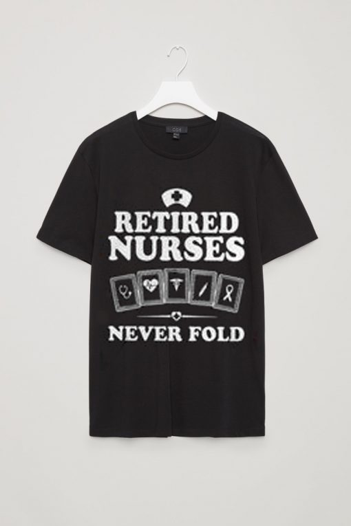 Retired nurses never fold shirt
