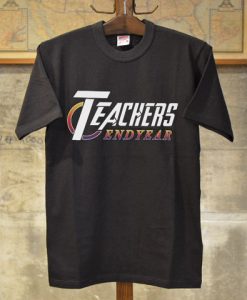 Teacher End Year T-Shirt