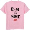 Thank U Next Unisex T-Shirt