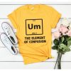 UM THE ELEMENT OF CONFUSION YELLOW SHIRTS