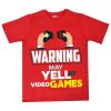 Warning May Yell At Video Games Nerd Geek Gamer TShirt