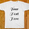 Your Text Here White Tees