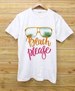 BEACH PLEASE T-shirt Unisex