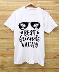BEST FRIENDS VACAY WHITE TEES