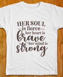 Brave Her Minds IS Strong T shirts